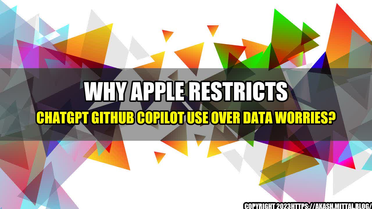 +Why-Apple-restricts-ChatGPT-GitHub-Copilot-use-over-data-worries+