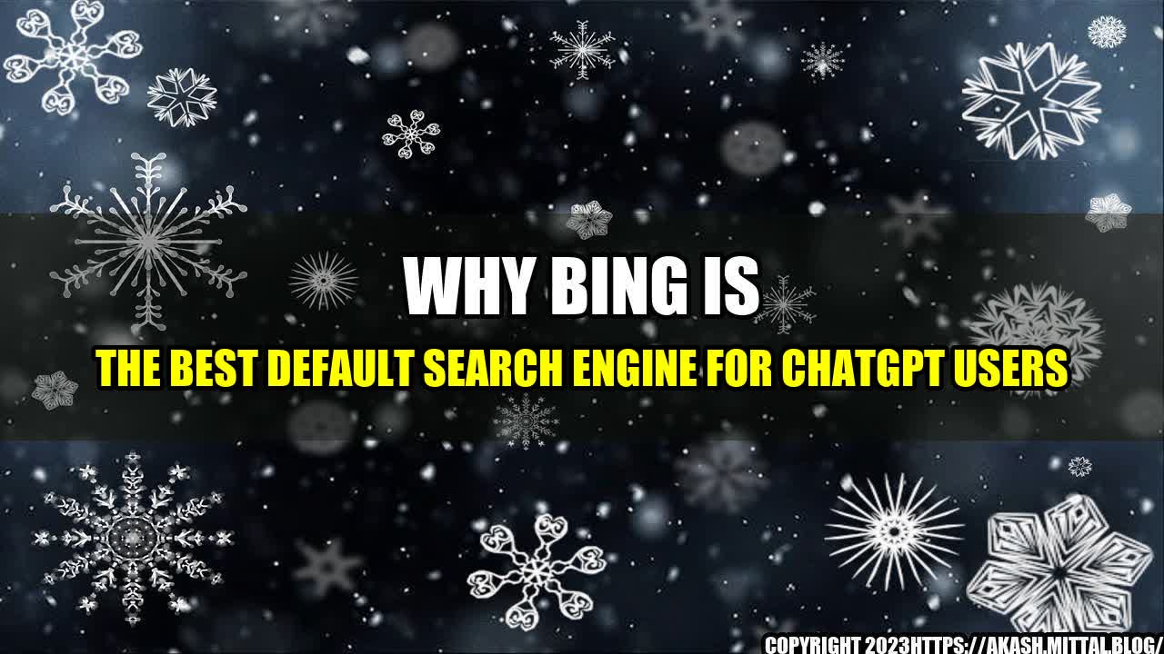 +Why-Bing-is-the-Best-Default-Search-Engine-for-ChatGPT-Users+