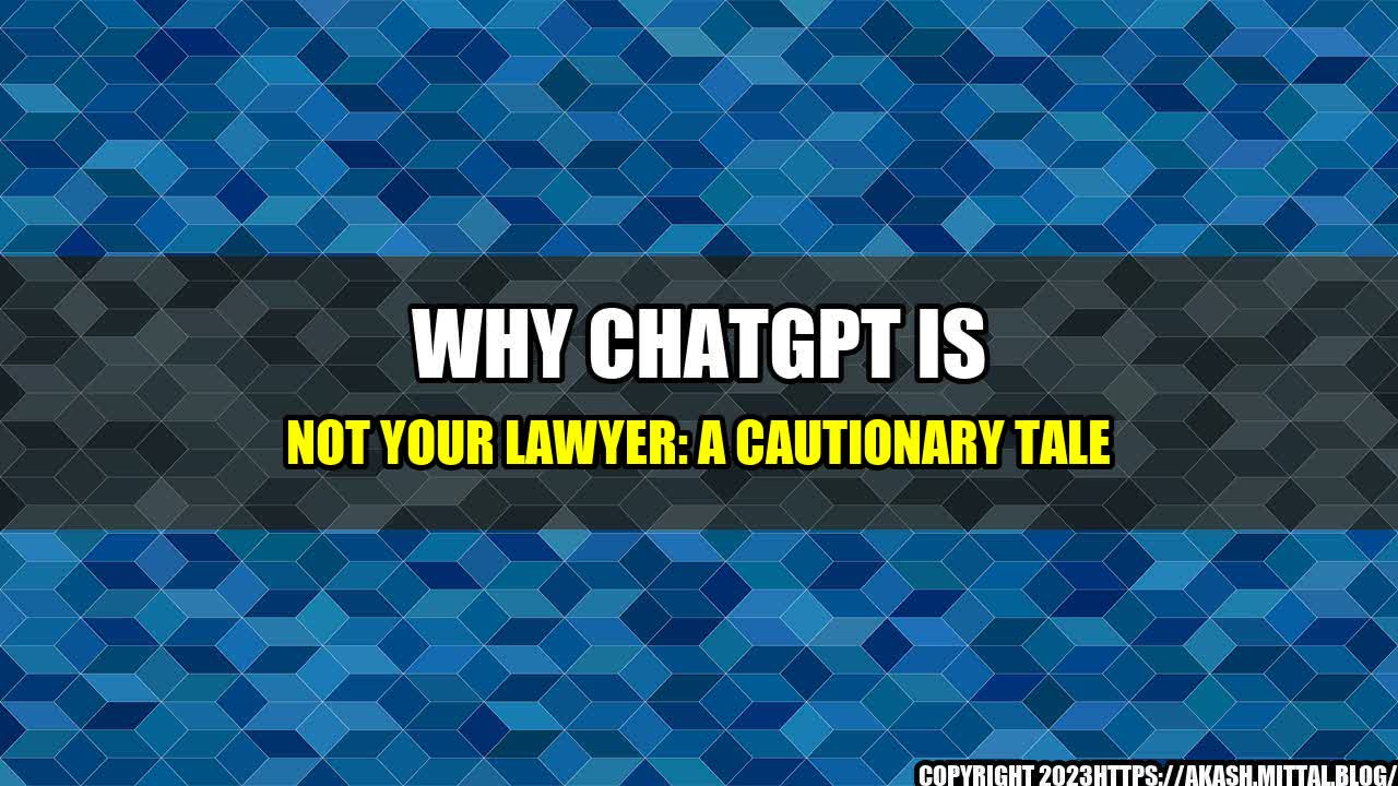 +Why-ChatGPT-is-not-your-lawyer-A-cautionary-tale+