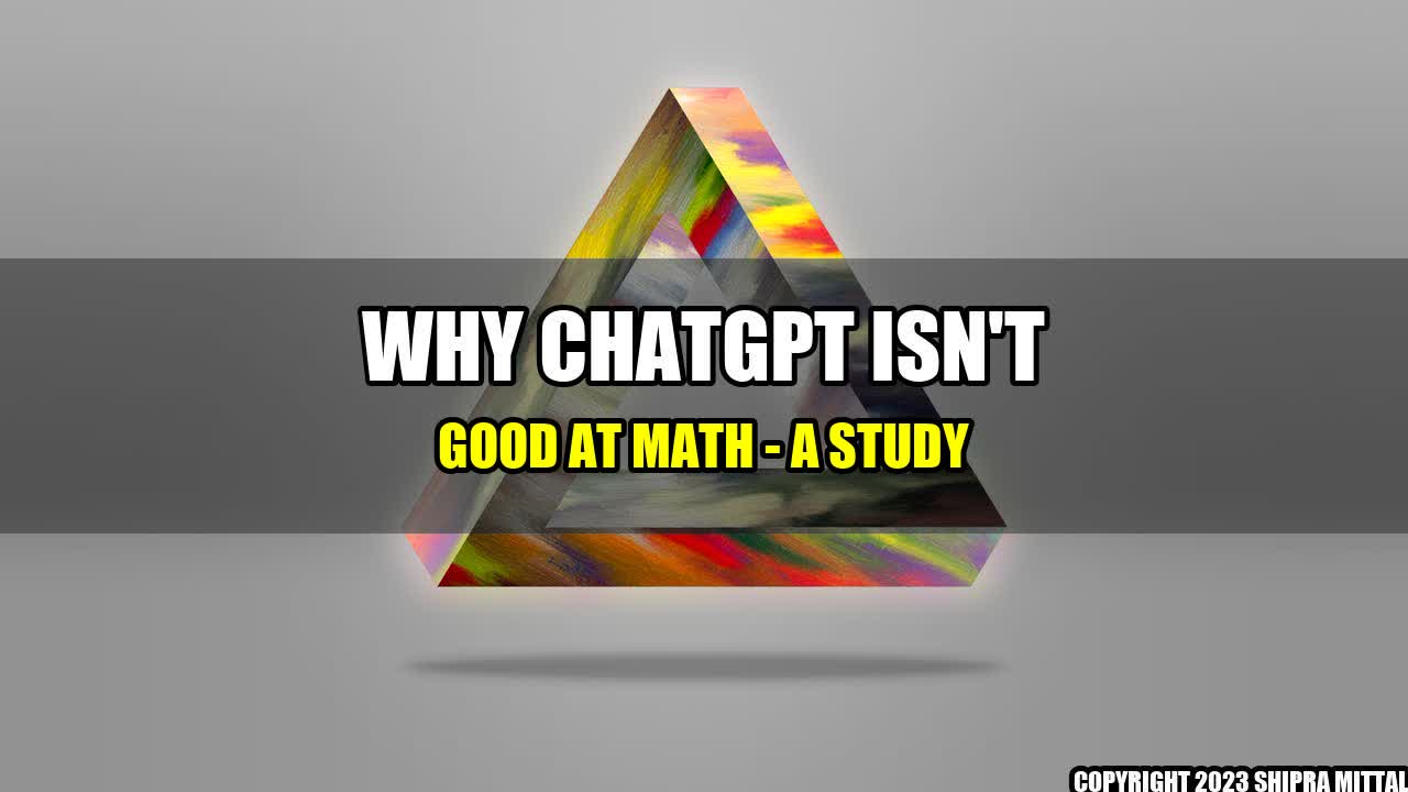 +Why ChatGPT isn't Good at Math - A Study+