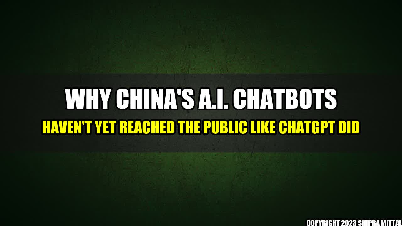 +Why China's A.I. chatbots Haven't Yet Reached the Public Like ChatGPT Did+