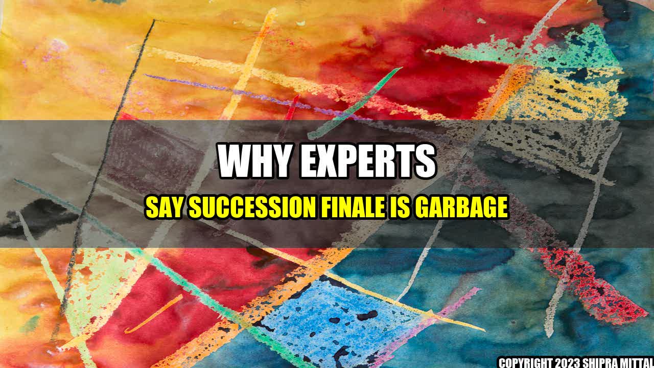 +Why-Experts-Say-Succession-Finale-Is-Garbage+