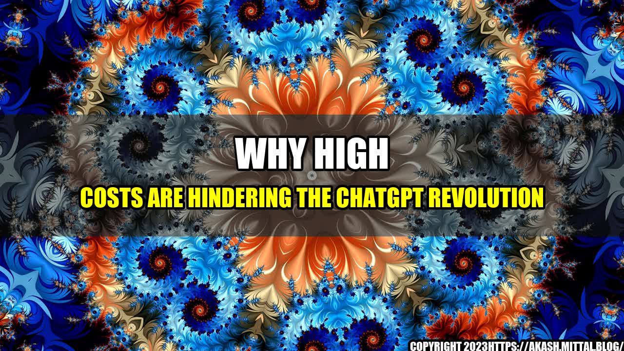 +Why-High-Costs-are-Hindering-the-ChatGPT-Revolution+