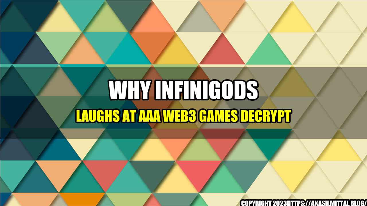 +Why-InfiniGods-Laughs-at-AAA-Web3-Games-Decrypt+