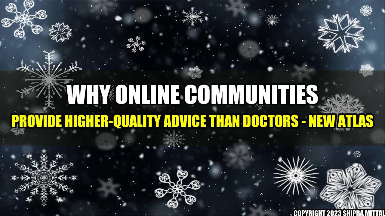 +Why Online Communities Provide Higher-Quality Advice than Doctors - New Atlas+