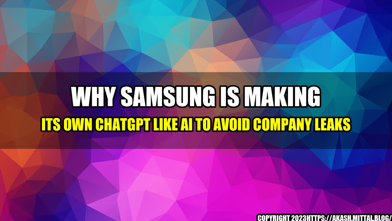 +Why-Samsung-is-making-its-own-ChatGPT-like-AI-to-avoid-company-leaks+