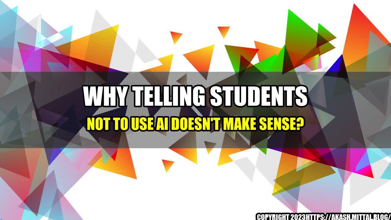 +Why-Telling-Students-Not-to-Use-AI-Doesn-t-Make-Sense+