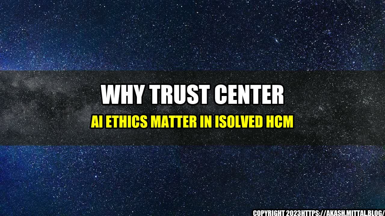 +Why-Trust-Center-AI-Ethics-Matter-in-iSolved-HCM+