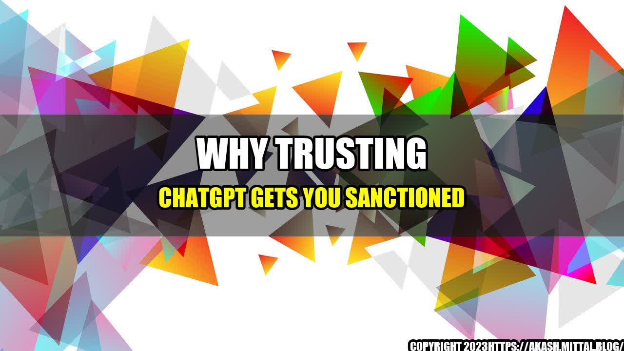 +Why-Trusting-ChatGPT-Gets-You-Sanctioned+