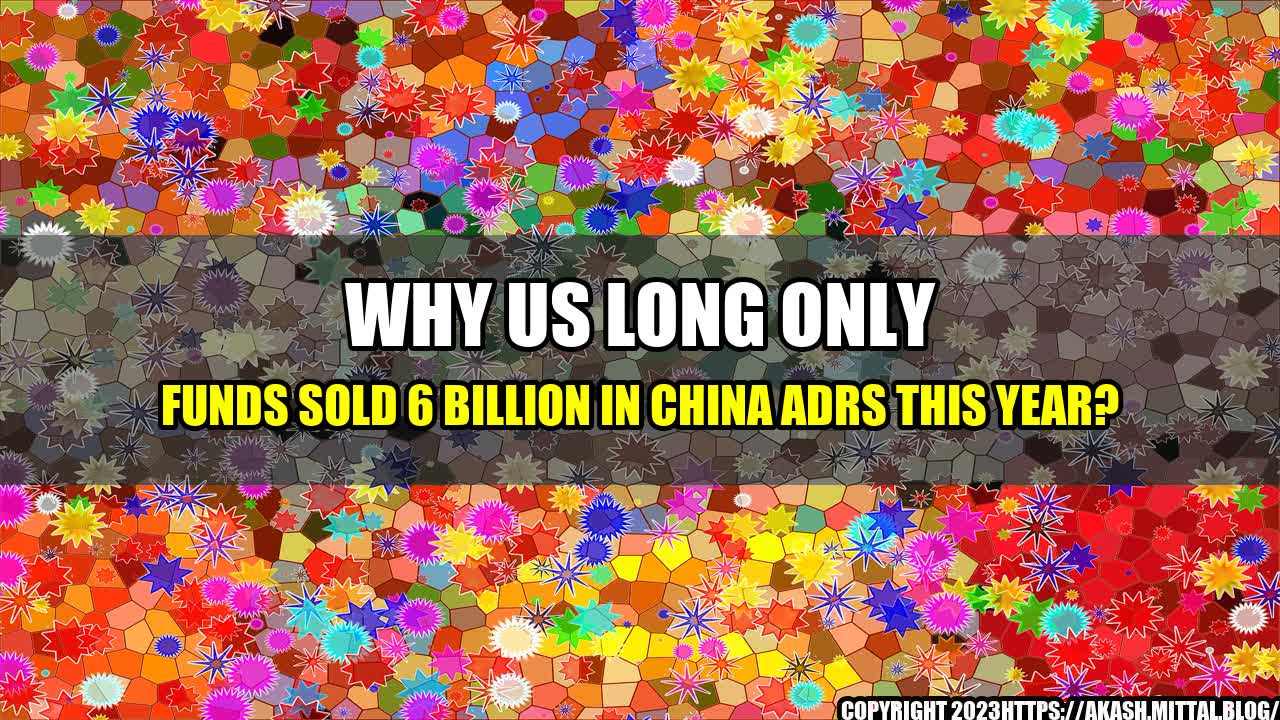 +Why-US-Long-Only-Funds-Sold-6-Billion-in-China-ADRs-This-Year+