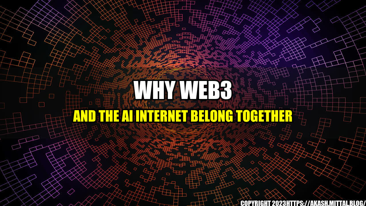 +Why-Web3-and-the-AI-Internet-Belong-Together+