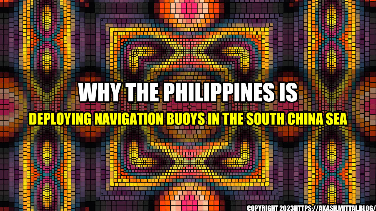 +Why-the-Philippines-is-Deploying-Navigation-Buoys-in-the-South-China-Sea+