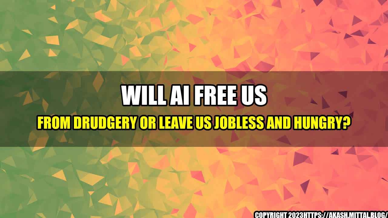 +Will-AI-Free-Us-From-Drudgery-or-Leave-Us-Jobless-and-Hungry+