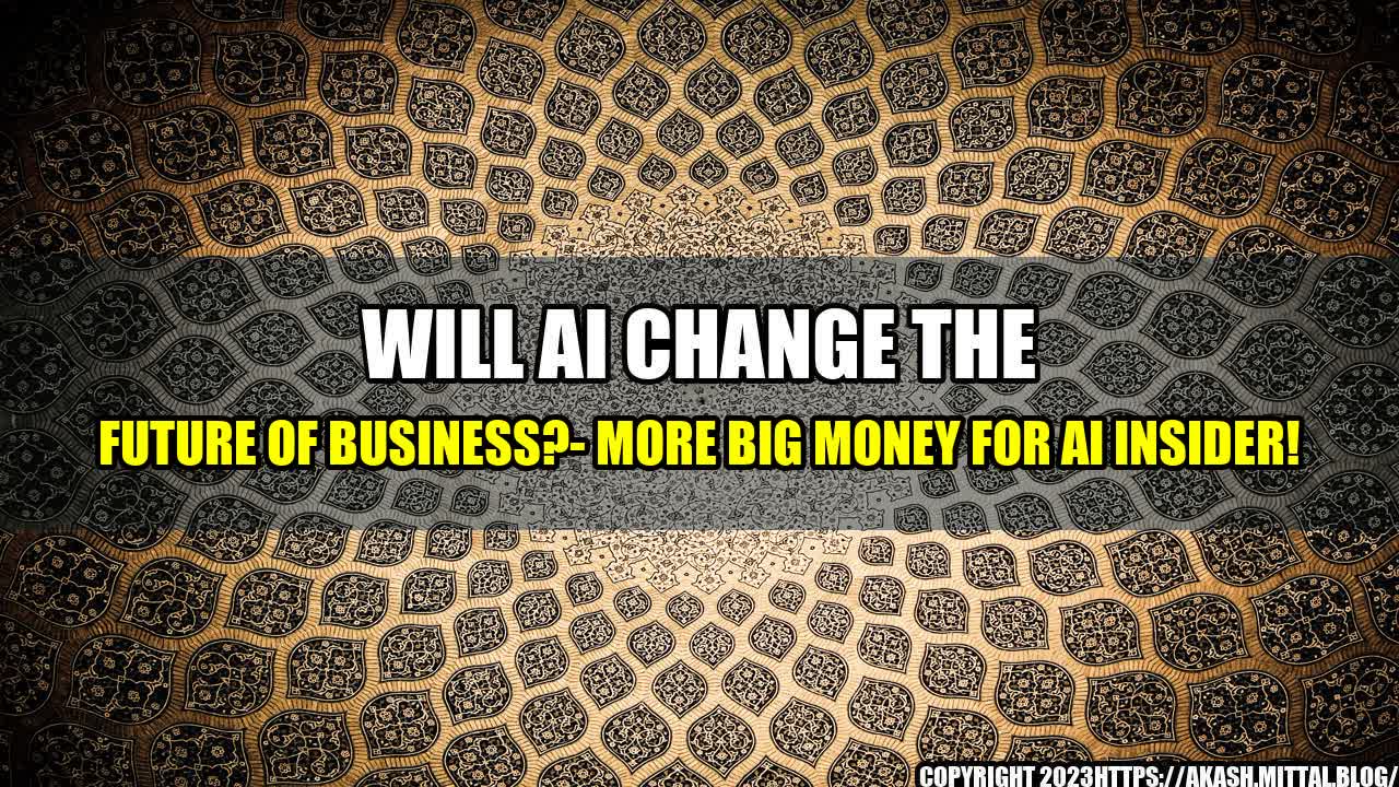 +Will-AI-change-the-future-of-business-more-big-money-for-AI-Insider+