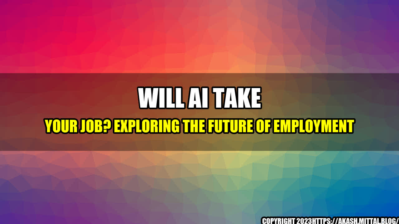 +Will-AI-take-Your-Job-Exploring-the-Future-of-Employment+