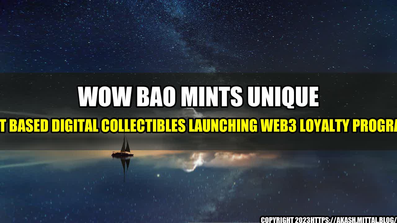 +Wow-Bao-Mints-Unique-NFT-Based-Digital-Collectibles-Launching-web3-Loyalty-Program+