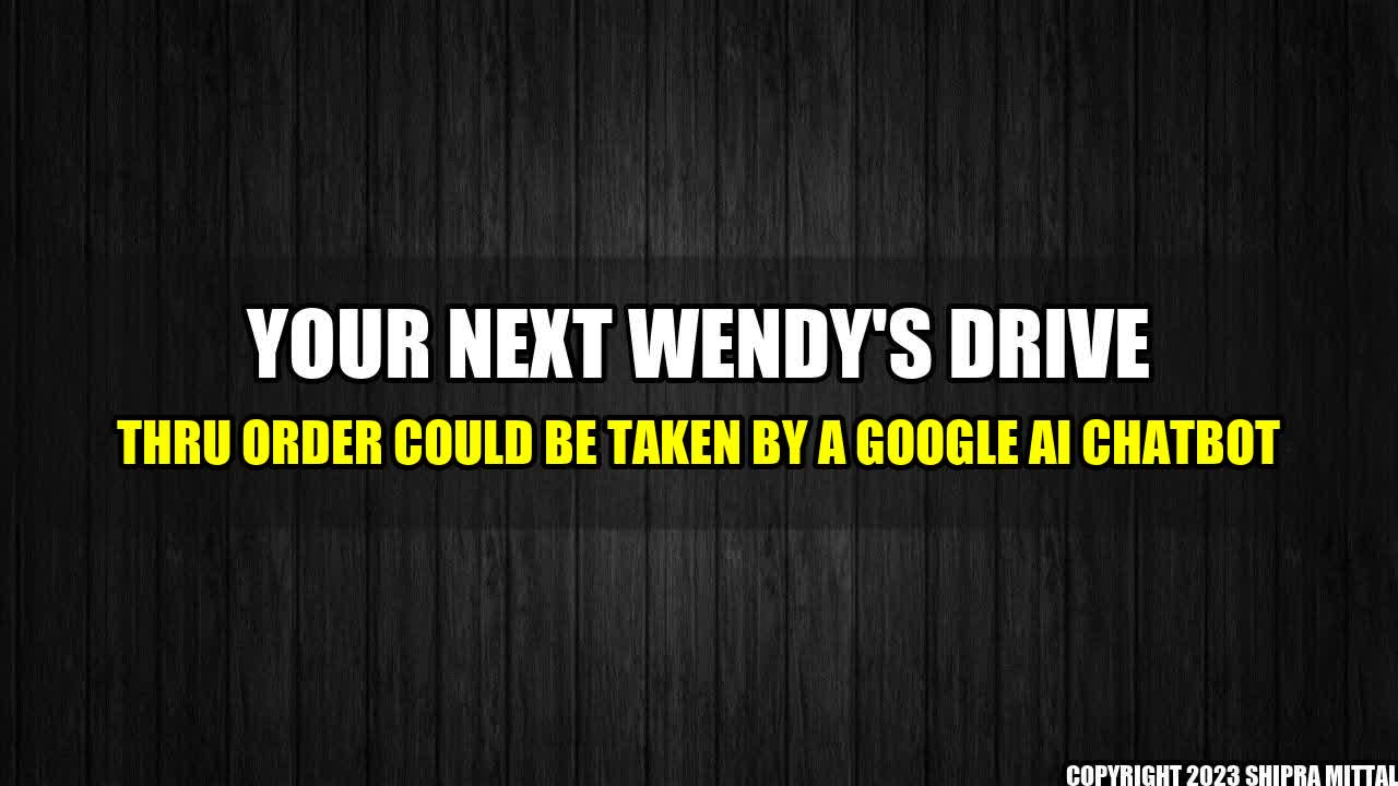 +Your-Next-Wendy-s-Drive-Thru-Order-Could-Be-Taken-by-a-Google-AI-Chatbot+