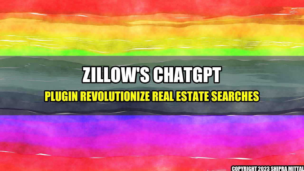 +Zillow-s-ChatGPT-Plugin-Revolutionize-Real-Estate-Searches+