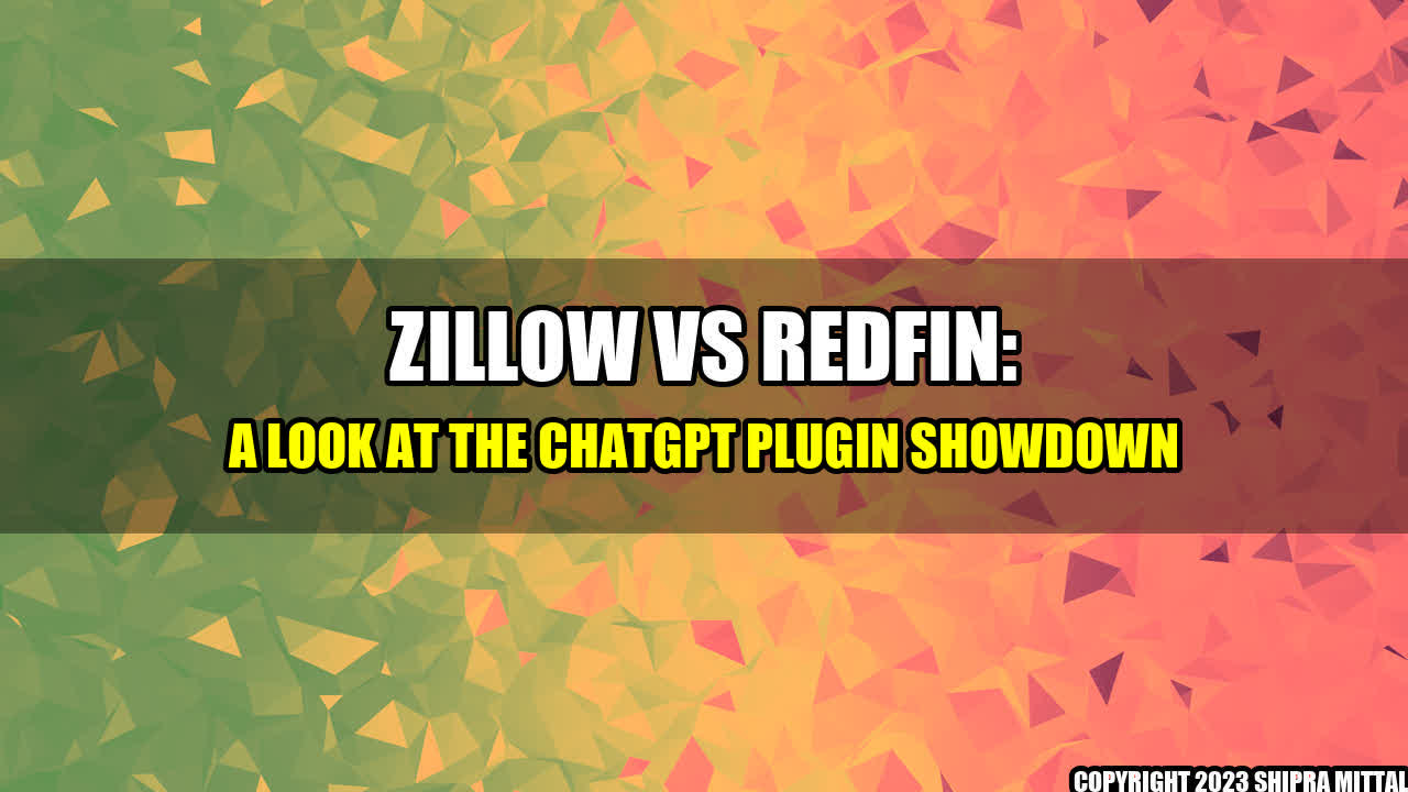 +Zillow-vs-Redfin-A-Look-at-the-ChatGPT-Plugin-Showdown+